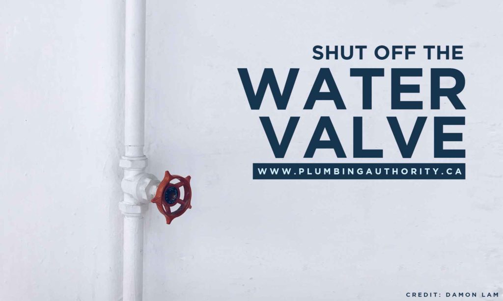 Shut off the water valve